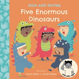 Five Enormous Dinosaurs ASL - (Sign and Rhyme ASL) (Board Book) - 1 of 1