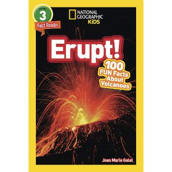 National Geographic Readers: Erupt! 100 Fun Facts about Volcanoes (L3) - by  Joan Marie Galat (Paperback)