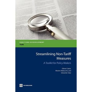 Streamlining Non-Tariff Measures - (Directions in Development - Trade) by  Olivier Cadot & Mariem Malouche (Paperback) - 1 of 1