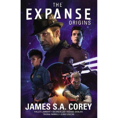 The Expanse: Origins - by  James S A Corey & Hallie Lambert & Georgia Lee (Paperback)