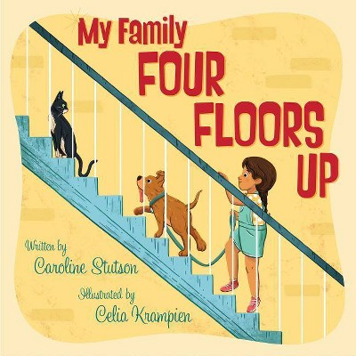 My Family Four Floors Up - by  Caroline Stutson (Hardcover)