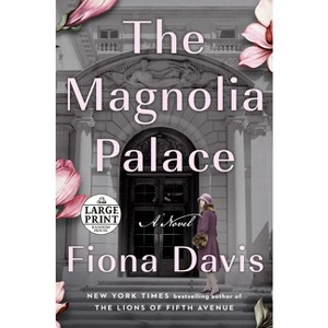 The Magnolia Palace - Large Print by  Fiona Davis (Paperback) - 1 of 1