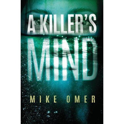 A Killer's Mind - (Zoe Bentley Mystery) by  Mike Omer (Paperback)