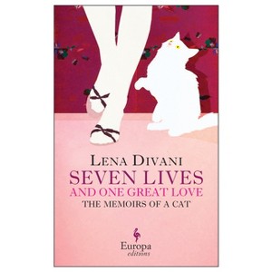 Seven Lives and One Great Love - by  Lena Divani (Paperback) - 1 of 1