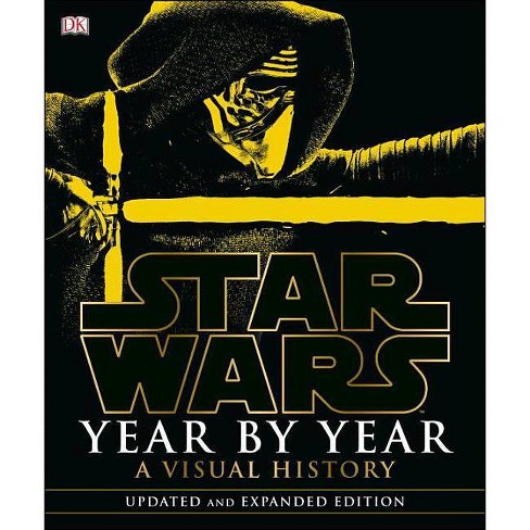 Star Wars Year By Year Star Wars Dk Publishing By Daniel Wallace Hardcover Target