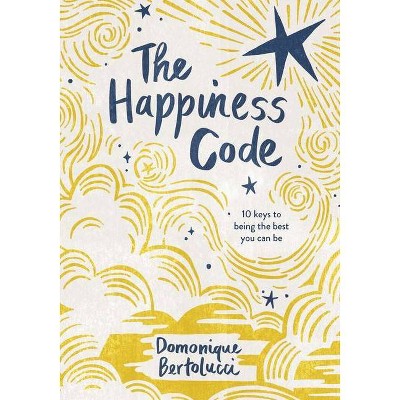 The Happiness Code - 3rd Edition by  Domonique Bertolucci (Hardcover)