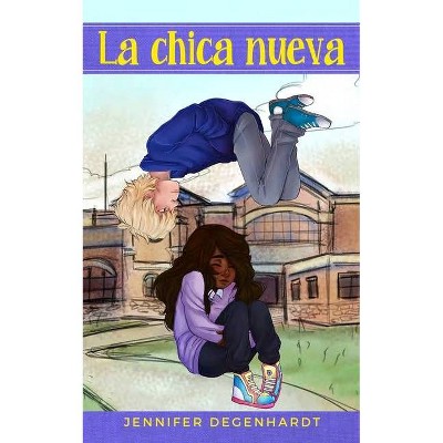 La chica nueva - by  Jennifer Degenhardt (Paperback)