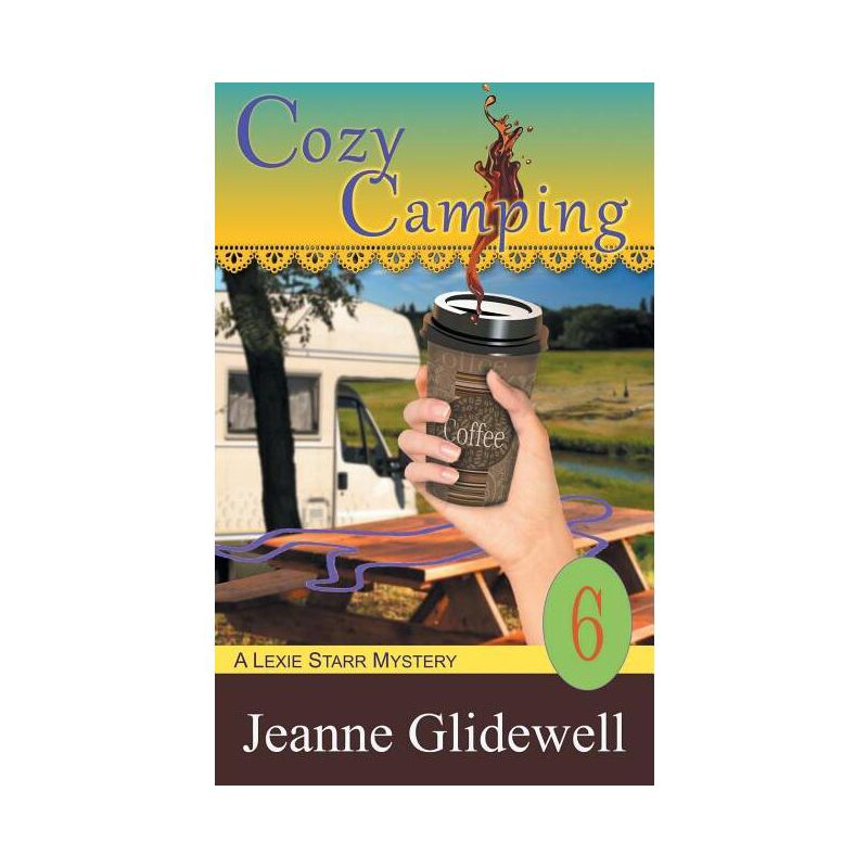 Cozy Camping (A Lexie Starr Mystery, Book 6) - by  Jeanne Glidewell (Paperback), 1 of 2