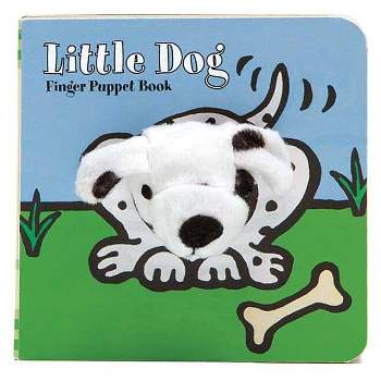 Little Dog: Finger Puppet Book - (Little Finger Puppet Board Books) by  Chronicle Books & Imagebooks (Board Book)