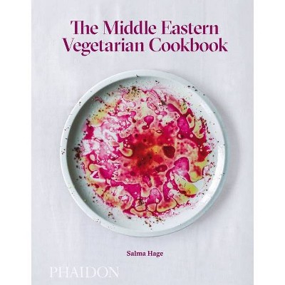 The Middle Eastern Vegetarian Cookbook - by  Salma Hage (Hardcover)