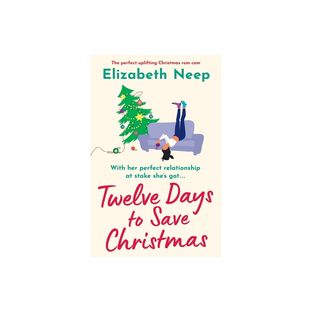 Twelve Days to Save Christmas - by Elizabeth Neep (Paperback)