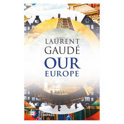 Our Europe - by  Laurent Gaudé (Paperback)