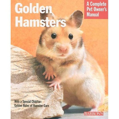 Golden Hamsters - (Barron's Complete Pet Owner's Manuals (Paperback)) by  Peter Fritzsche (Paperback)