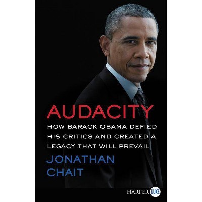 Audacity - Large Print by  Jonathan Chait (Paperback)