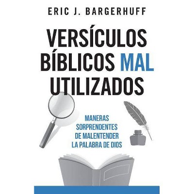 Versículos Bíblicos Mal Utilizados - by  Eric Bargerhuff (Paperback)