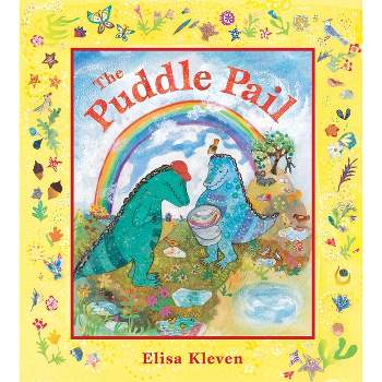 The Puddle Pail - by  Elisa Kleven (Paperback)
