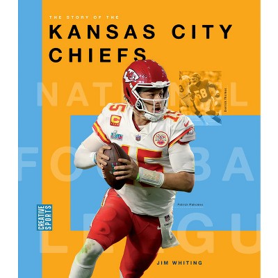 The Story of the Kansas City Chiefs - by  Jim Whiting (Paperback)