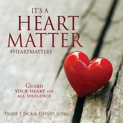 It's a Heart Matter - by  Diane P Jack & Tiffany Song (Paperback)