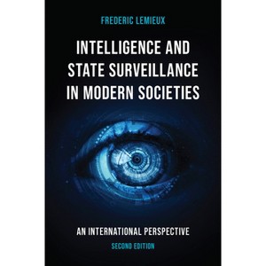 Intelligence and State Surveillance in Modern Societies - 2nd Edition by  Frederic LeMieux (Hardcover) - 1 of 1