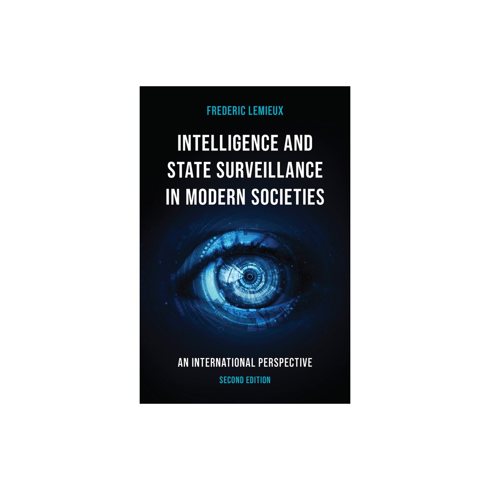 Intelligence and State Surveillance in Modern Societies - 2nd Edition by Frederic LeMieux (Hardcover)