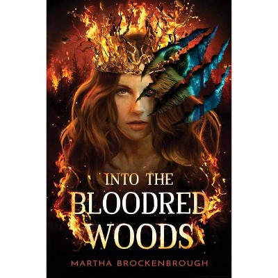 Into the Bloodred Woods - by  Martha Brockenbrough (Hardcover)