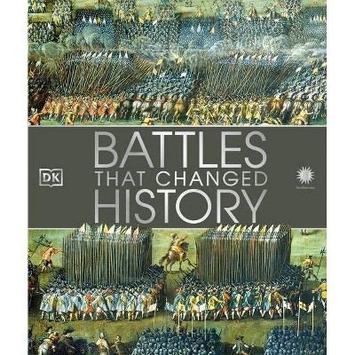 Battles That Changed History - by  DK (Hardcover)