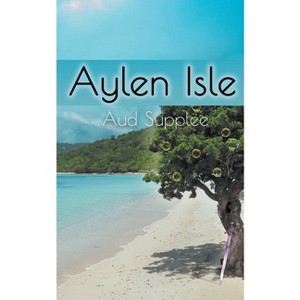 Aylen Isle - (Winnie and the Wizard) by  Aud Supplee (Paperback) - 1 of 1
