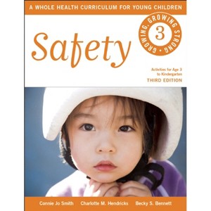 Safety - (Growing, Growing Strong) by  Connie Jo Smith & Charlotte M Hendricks & Becky S Bennett (Paperback) - 1 of 1