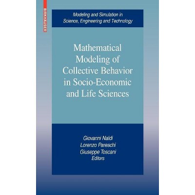 Mathematical Modeling of Collective Behavior in Socio-Economic and Life Sciences - (Modeling and Simulation in Science, Engineering and Technolo)