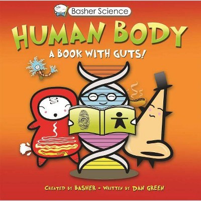 Basher Science: Human Body - by  Dan Green & Simon Basher (Paperback)