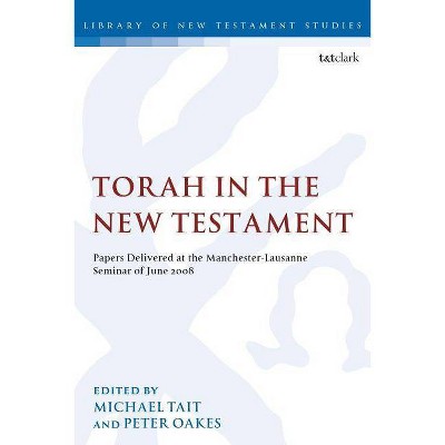 Torah in the New Testament - (Library of New Testament Studies) by  Michael Tait & Peter Oakes (Paperback)