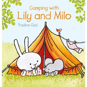 Camping with Lily and Milo - by  Pauline Oud (Hardcover) - 1 of 1