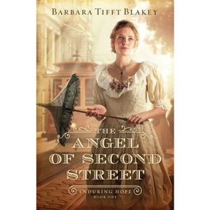 The Angel of Second Street - (Enduring Hope) by  Barbara Tifft Blakey (Paperback) - 1 of 1