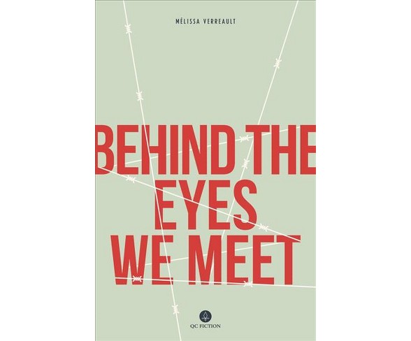 Behind the Eyes We Meet (Paperback) (Mu00e9lissa Verreault)