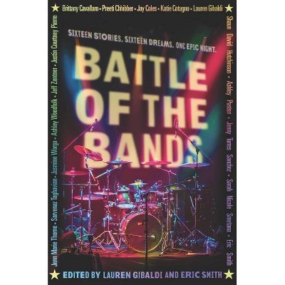 Battle of the Bands - by  Lauren Gibaldi & Eric Smith (Hardcover)