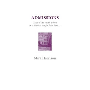 Admissions - by  Mira Harrison (Paperback) - 1 of 1