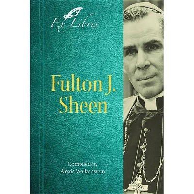 Fulton J. Sheen - by  Alexis Walkenstein (Paperback)