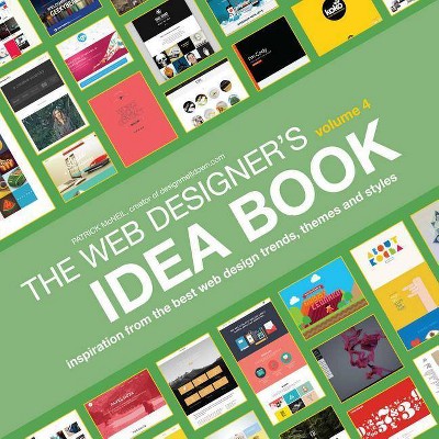 Web Designer's Idea Book, Volume 4 - by  Patrick McNeil (Paperback)