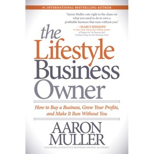 The Lifestyle Business Owner - by  Aaron Muller (Paperback) - 1 of 1