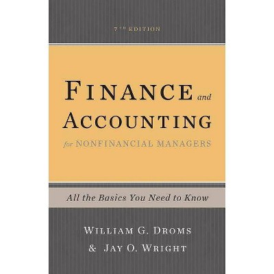 Finance and Accounting for Nonfinancial Managers - 7th Edition by  William G Droms & Jay O Wright (Paperback)