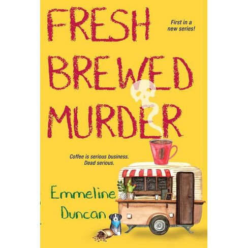 Fresh Brewed Murder - (A Ground Rules Mystery) by  Emmeline Duncan (Paperback) - image 1 of 1