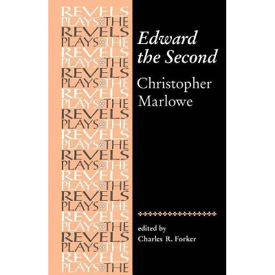Edward the Second - (Revels Plays) by  Charles Forker (Paperback)