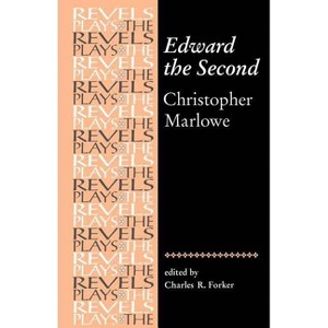 Edward the Second - (Revels Plays) by  Charles Forker (Paperback) - 1 of 1