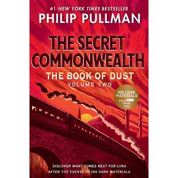 The Book of Dust: The Secret Commonwealth (Book of Dust, Volume 2) - by Philip Pullman