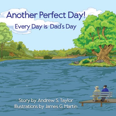 Another Perfect Day! - by  Andrew S Taylor (Hardcover)