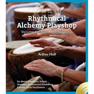 Rhythmical Alchemy Playshop - Volume #1 - by  Arthur Hull (Mixed Media Product)