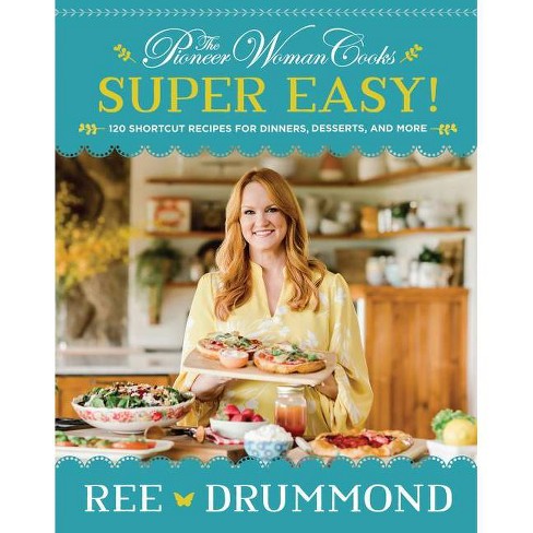 The Pioneer Woman Cooks Super Easy By Ree Drummond Hardcover Target