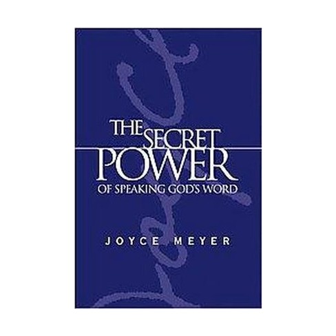 the secret power of speaking god's word joyce meyer