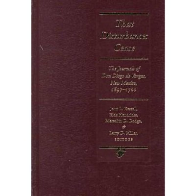 That Disturbances Cease - (Journals of Don Diego de Vargos) by  John L Kessell & Rick Hendricks & Meredith D Dodge & Larry D Miller (Hardcover)