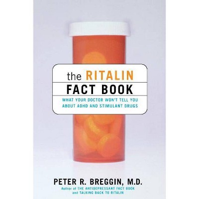 The Ritalin Fact Book - by  Peter Breggin (Paperback)